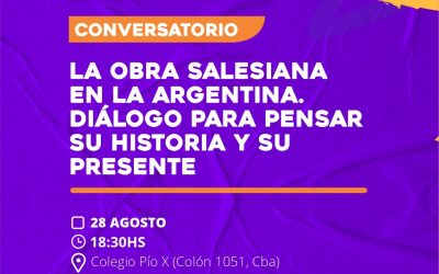 Conversatorio: La obra salesiana en la Argentina. Diálogo para pensar su historia y su presente