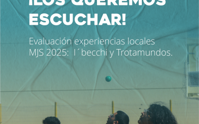 ¡Los queremos escuchar!: Evaluación experiencias locales MJS 2025