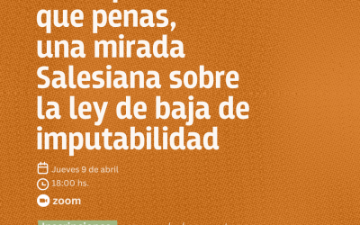 Conversatorio: una mirada salesiana sobre la ley de baja de imputabilidad